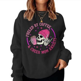 Fueled By Coffee & Cheer Mom Anxiety Women Sweatshirt - Thegiftio UK