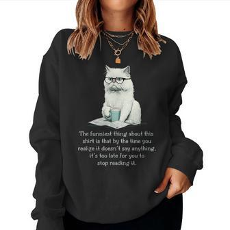 The Funniest Thing About This Cat Sarcastic Women Sweatshirt - Monsterry