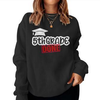 5Th Grade Done End Of Year Last Day Of School Youth Women Sweatshirt - Seseable