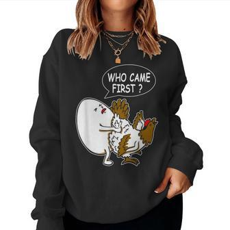 Adult Humor Jokes Who Came First Chicken Or Egg Women Sweatshirt - Seseable