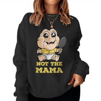 Baby Dino Tv Pun Not The Mama Women Sweatshirt - Thegiftio UK