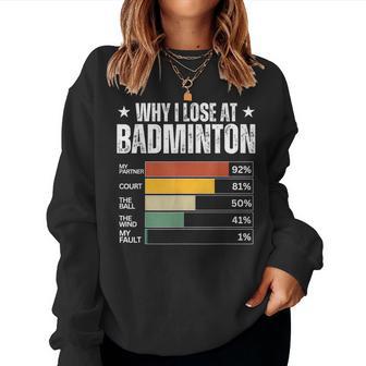 Badminton Excuses Why I Lose At Badminton Women Women Sweatshirt - Thegiftio UK