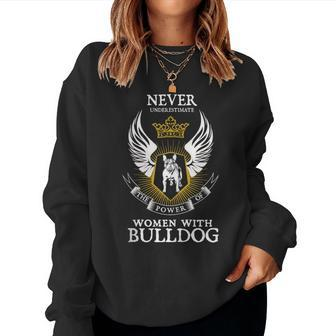 Bull-Dog Owner Dog Lover Mom Never-Underestimate Women Sweatshirt - Thegiftio UK