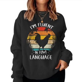 Chicken Retro Vintage I’M Fluent In Fowl Language Women Sweatshirt - Monsterry AU