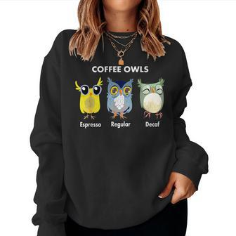 Coffee Owls Decaf Regular Espresso Owl Women Sweatshirt - Monsterry AU