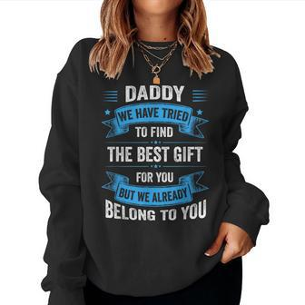 Daddy Dad Fathers Day From Daughter Son Wife Women Sweatshirt - Monsterry UK