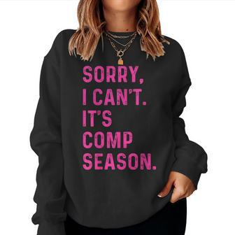 Dance Coach Mom Sorry I Can't It's Comp Season Women Sweatshirt - Thegiftio UK
