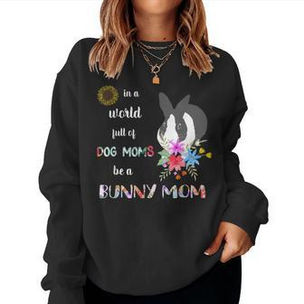 Be A Dutch Bunny Rabbit Mom Mother Women Sweatshirt - Monsterry UK