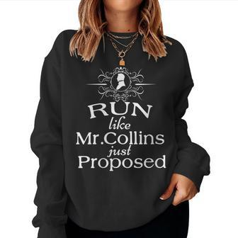 Jane Austen Mr Darcy Run Like Mr Collins Proposed Women Sweatshirt - Seseable