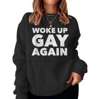 Lgbtq Rainbow Woke Up Gay Again Women Sweatshirt - Monsterry