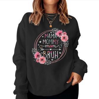 Mama Mommy Mom Bruh Flowers Grandma Women Sweatshirt - Monsterry CA