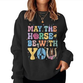May The Horse Be With You Horse Lover Women Sweatshirt | Mazezy