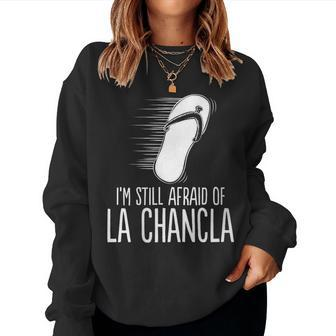 Mexican Meme Afraid Of The Flying La Chancla Survivor Women Sweatshirt - Monsterry