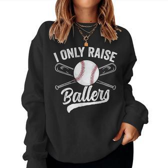 Mom Baseball Family Softball I Only Raise Ballers Women Sweatshirt - Monsterry CA