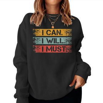 Motivational -I Can I Will I Must Sarcastic Humor Women Sweatshirt - Monsterry UK