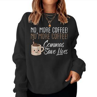 No More Coffee Commas Save Lives English Teacher Women Sweatshirt - Thegiftio UK