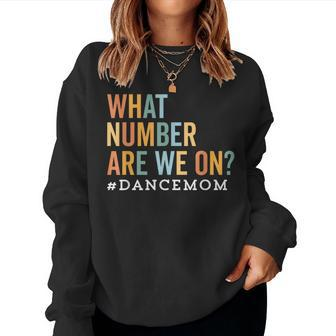 What Number Are We On Dance Mom Life Competition Women Sweatshirt - Monsterry