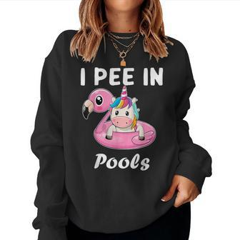I Pee In Pools Sarcastic Sayings Women Sweatshirt - Monsterry UK