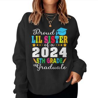 Proud Lil Sister Of A Class Of 2024 5Th Grade Graduate Women Sweatshirt - Monsterry DE