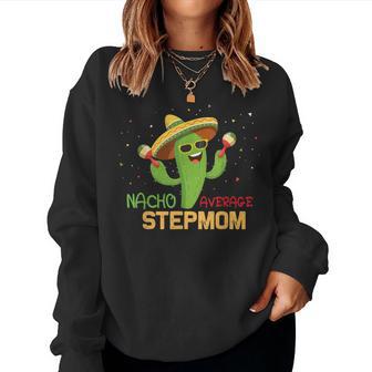 Saying Nacho Average Stepmom Humor Mexican Women Women Sweatshirt - Monsterry DE