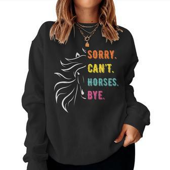 Sayings Sorry Can't Horses Bye Vintage Horse Rider Women Sweatshirt - Monsterry