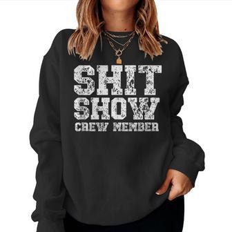 Shit Show Crew Member Crew Memeber Women Sweatshirt - Monsterry AU