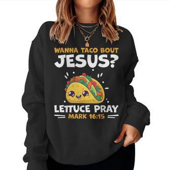 Wanna Taco Bout Jesus Christian Cinco De Mayo Women Sweatshirt - Seseable