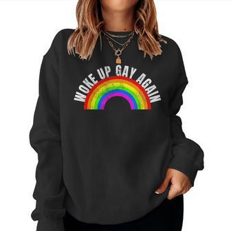 Woke Up Gay Again Lgbt Quotes Pride Month Rainbow Flag Women Sweatshirt - Monsterry