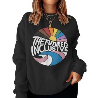 The Future Is Inclusive Lgbt Pride Month Flag Rainbow Women Sweatshirt - Monsterry