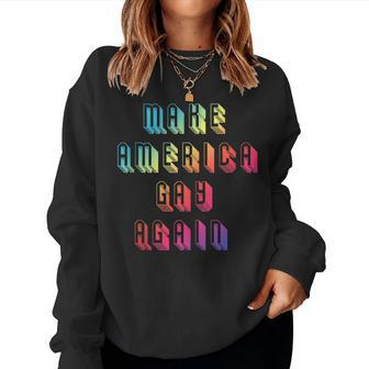 Make Gay Again Rainbow Pride Lgbt Protest America Women Sweatshirt - Monsterry