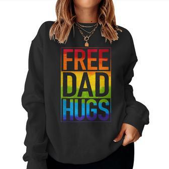 Gay Pride Free Dad Hugs Rainbow Lgbt Lgbtq Pride Fathers Day Women Sweatshirt - Monsterry DE