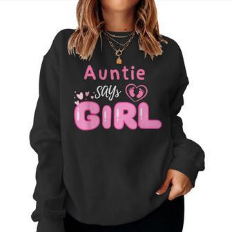 Gender Reveal Auntie Says Girl Baby Matching Family Costume Women Sweatshirt - Thegiftio UK