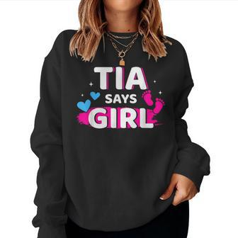 Gender Reveal Tia Says Girl Matching Family Baby Party Women Sweatshirt - Thegiftio UK