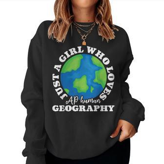 Geography Lover Just A Girl Who Loves Ap Human Geography Women Sweatshirt - Seseable