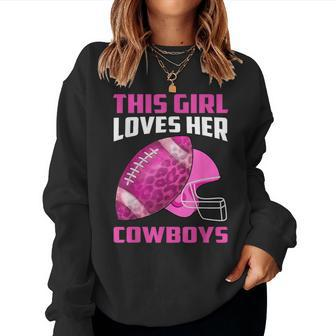 This Girl Loves Her Cowboys Football American Lovers Cowboys Women Sweatshirt - Seseable