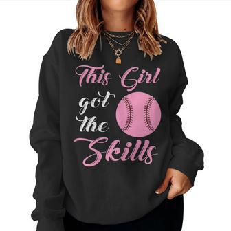 This Girl Got The Skills Softball Player Girl Women Sweatshirt - Monsterry DE