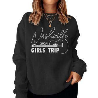 Girls Trip Nashville 2024 For Weekend Birthday Party Women Sweatshirt | Mazezy UK