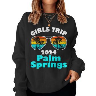 Girls Trip Palm Springs 2024 Weekend Birthday Squad Women Sweatshirt - Monsterry AU