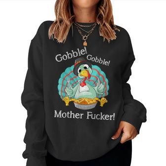 Gobble Gobble Mother Fucker Thanksgiving Turkey Women Sweatshirt - Monsterry