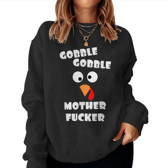 Gobble Gobble Motherfucker Turkey Thanksgiving Day Adult Women Sweatshirt - Monsterry CA