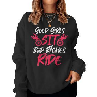 Good Girls Sit Bad Bitches Ride Motorcycle Riding Women Sweatshirt - Monsterry