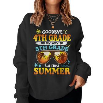 Goodbye 4Th Grade Graduation To 5Th Grade Hello Summer Women Sweatshirt - Monsterry UK
