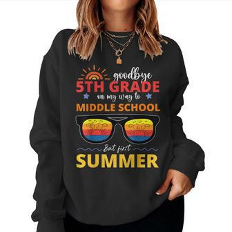 Goodbye 5Th Grade Graduation To Middle School Hello Summer Women Sweatshirt - Monsterry