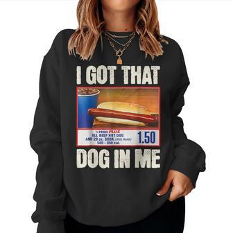 I Got-That Dog In Me Hotdog Hot Dogs Combo Women Sweatshirt - Thegiftio UK