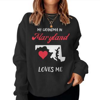 My Grandma In Maryland Loves Me Cute Grandkid Graphic Women Sweatshirt | Mazezy CA
