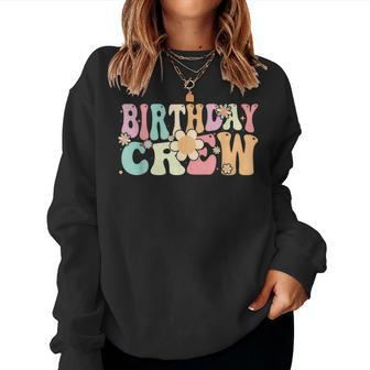 Groovy Birthday Crew Retro Party Vintage Girls Women Sweatshirt - Monsterry AU