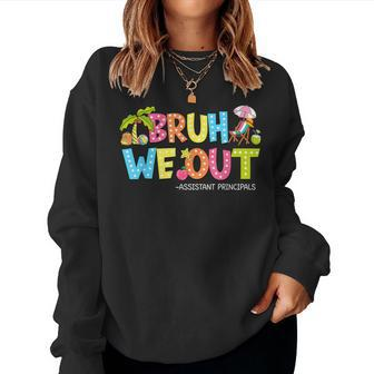 Groovy Bruh We Out Assistant Principals Last Day Of School Women Sweatshirt - Seseable