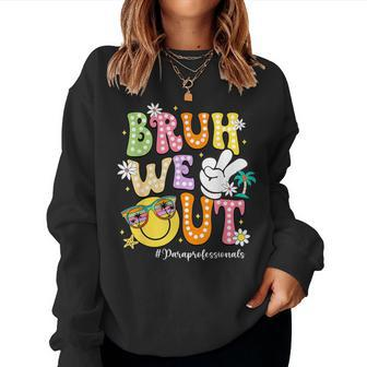 Groovy Bruh We Out Paraprofessionals Last Day Of School Women Sweatshirt - Monsterry