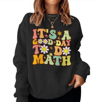 Groovy Its A Good Day To Do Math Math Teacher Women Women Sweatshirt - Thegiftio UK