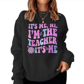 Groovy Its Me Hi Im The Teacher Its Me Teacher Life Womens Women Sweatshirt | Mazezy UK